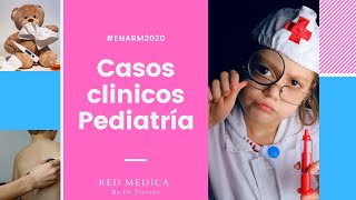 Repaso Pediatría  casos clínicos ENARM [upl. by Udenihc967]