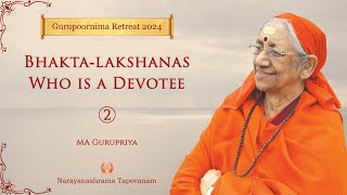 02  Bhaktalakshanas  Who is a Devotee  Swamini Ma Gurupriya [upl. by Hanid]