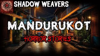 Mandurukot Horror Stories  True Horror Stories  Pinoy Creepypasta [upl. by Adnovaj978]