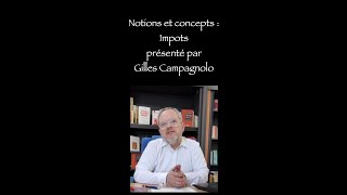 Impôts présenté par Gilles Campagnolo  Notions et concepts [upl. by Hansen]