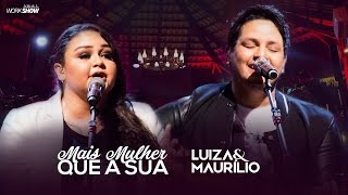 Luiza e Maurílio – Mais Mulher Que a Sua  DVD Luiza e Maurílio Ao Vivo LuizaeMaurilioAoVivo [upl. by Reynold]