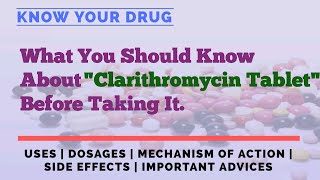 Clarithromycin Tablet Uses Dosage Mechanism of Action Side Effects amp Important Advice [upl. by Waiter73]