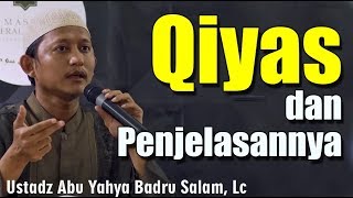 QIYAS dan Penjelasannya  Ustadz Badru Salam Lc [upl. by Reifel]