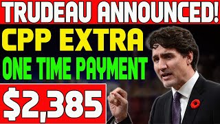 Trudeau Announced CPP 2385 Additional One Time Payment For Seniors [upl. by Ogdon]