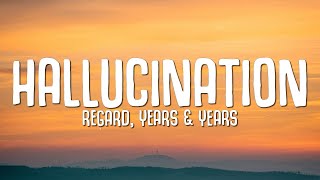 Regard Years amp Years  Hallucination Lyrics [upl. by Canning]