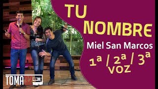 TU NOMBRE  MIEL SAN MARCOS  TUTORIAL VOCES TOMA 32 [upl. by Anihcak229]