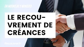 Le recouvrement de créances  tout ce quil faut savoir en moins de 2 minutes 💡 [upl. by Vastah]