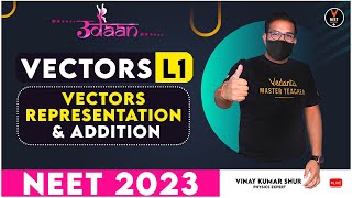 Vectors Physics Class 11 1  Representation amp Addition  NEET Physics  NEET 2023 Udaan  Vinay Sir [upl. by Chappelka]