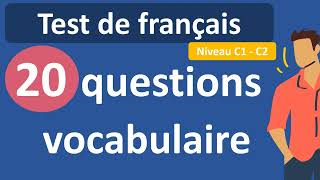 Test de français  vocabulaire C1  C2 nouveau [upl. by Anitnauq]