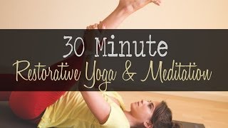 30 Minute Restorative Yoga and Meditation [upl. by Sayer1]