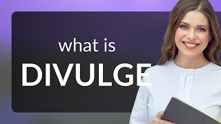 Divulge  what is DIVULGE meaning [upl. by Anual761]