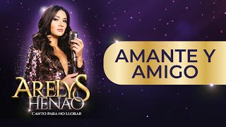 Amante y Amigo  Arelys Henao ♪ Canción oficial  Letra  Caracol TV [upl. by Merfe]