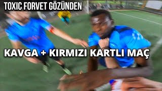 TOXİC FORVET GÖZÜNDEN  KIRMIZI KART [upl. by Zoarah]