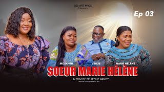 SOEUR MARIE HÉLÉNE EPISODE 3 Nouveau Film congolais BelArt Prod Septembre 2024 [upl. by Enawtna]