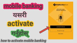 सिद्धार्थ बैंकको मोबाईल बैंकिङ कसरी एक्टिभ गर्ने how to activate mobile banking in siddhartha bank [upl. by Pallua411]