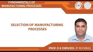 Selection of Manufacturing Processes [upl. by Yllod]