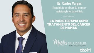 Cáncer de Mama Radioterapia  Dr Carlos Vargas Especialista en radioterapia en la Clinica Mayo [upl. by Haym]