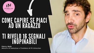 Come capire se piaci ad un ragazzo  Ti rivelo 16 segnali INOPINABILI [upl. by Einnoj]