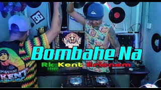 Bombahe Na Reggaeton  Rk Kent Dj Ericnem [upl. by Tteve672]