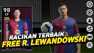 98 LEBIH BAIK DARI 99 RACIKAN TERBAIK ROBERT LEWANDOWSKI EFOOTBALL 2025 MAX LEVEL [upl. by Luthanen]