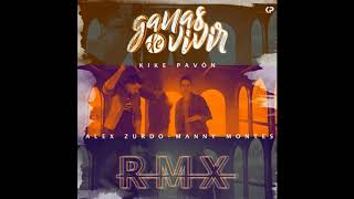 Ganas de Vivir Remix  Kike Pavón feat Alex Zurdo Manny Montes [upl. by Ijies]