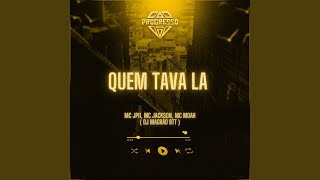 Quem Tava La [upl. by Eelyab]