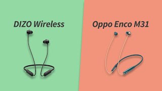 DIZO Wireless VS Oppo Enco M31  Full Comparison [upl. by Ocirrej]