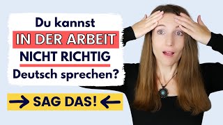 IN DER ARBEIT richtig Deutsch sprechen ➔ Tipps für eine gute Kommunikation im Job 🇩🇪 [upl. by Eronel343]