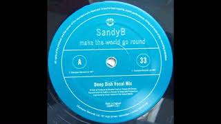 Sandy B  Make The World Go Round Deep Dish Vocal Mix [upl. by Ynatirb863]