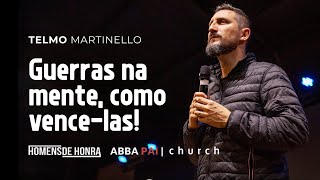 Guerras na mente como vencêlasPr Telmo Martinello  ABBA PAI CHURCH [upl. by Gadmann697]