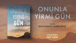 Onunla Yirmi Gün  Muhammed Kurtcephe  Sesli Kitap [upl. by Haseena]