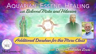 Additional Darshan for Meru Class 202403 quotAquarian Essene Healing with Beloved Meta and Hilarionquot [upl. by Ennaid286]