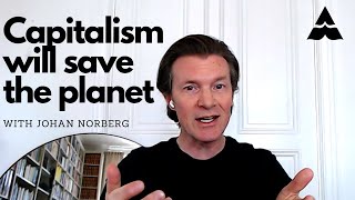 Can capitalism save the planet  Johan Norberg  The Capitalist Manifesto [upl. by Attenyl]