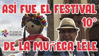 Festival de Muñecas Artesanales LELE en Amealco Pueblo Mágico de Querétaro 2022 [upl. by Millham154]