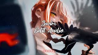 Swim  Sped Up Chase Atlantic Edit Audio [upl. by Undine]