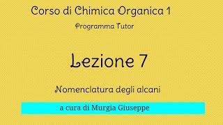 Nomenclatura degli alcani  Lezione 7 Tutor [upl. by Caputo]