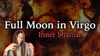 Full Moon in Virgo  February 24th  Inner Shaman  Moon Omens [upl. by Cohen]