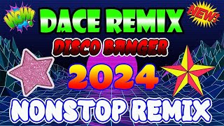 🇵🇭  NEW  Disco Banger Remix Nonstop Dance Party Remix 2024  Nonstop Disco Remix 2023 [upl. by Thalia]