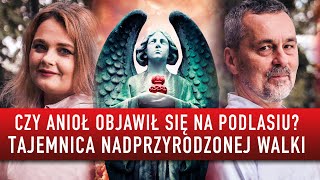 Czy Anioł objawił się na Podlasiu Tajemnica nadprzyrodzonej walki  P Grabowski A Puścikowska [upl. by Ahsinot]