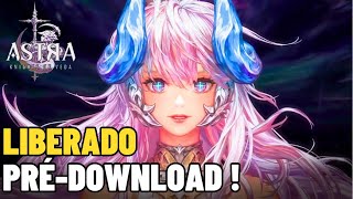 PréDownload LIBERADO  ASTRA Knights of Veda Mobile amp PC [upl. by Naniac]