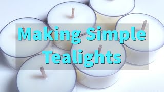 Making Simple Tealights [upl. by Assiluy732]