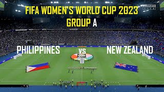 Group Stage  PHILIPPINES vs NEW ZEALAND FIFA Womens World Cup 2023 Full match Gameplay [upl. by Ecyrb850]