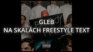 Gleb  Na Skalách Freestyle TEXT 4K [upl. by Haldeman]