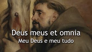 Deus meus et omnia  Meu Deus e meu tudo [upl. by Hayimas]