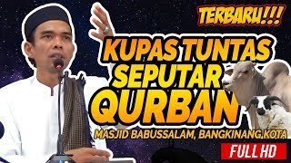 Ceramah Terbaru Ustadz Abdul Somad Lc MA  Kupas Tuntas Seputar Qurban [upl. by Anwahsit]