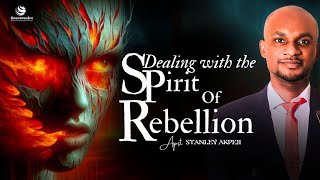 MUST WATCH 😱 HOW TO DEAL WITH THE SPIRIT OF REBELLION [upl. by Nnahsal]