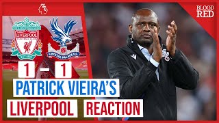 quotPLEASED WITH A POINTquot Patrick Vieira Reacts To Liverpool 11 Crystal Palace  Press Conference [upl. by Aldos794]