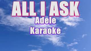 ALL I ASK ADELE KARAOKE [upl. by Robinia]