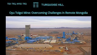 Oyu Tolgoi Mine Overcoming Challenges in Remote Mongolia [upl. by Nalac]