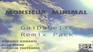 Monsieur Minimal Gaidadelic Antonis Kanakis Remix [upl. by Bibbye]